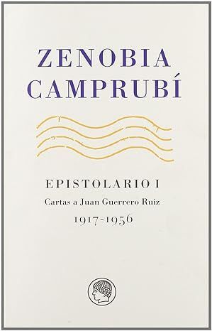 ZENOBIA CAMPRUBI EPISTOLARIO I 1917-1956
