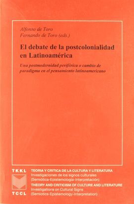 DEBATE DE LA POSTCOLONIALIDAD LATINOAMERICA