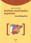 ARCHIVOS MUNICIPALES ESPAÑOLES: GUIA BIBLIOGRAFICA