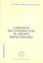 GARANTIAS DEL CONSTRUCTOR: EL CREDITO REFACCIONARIO