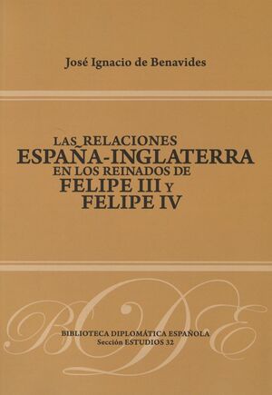RELACIONES ESPAÑA-INGLATERRA EN LOS REINADOS DE FELIPE III Y FELIPE IV