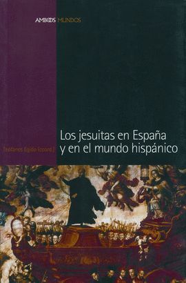 JESUITAS EN ESPAÑA Y EN EL MUNDO HISPÁNICO, LOS
