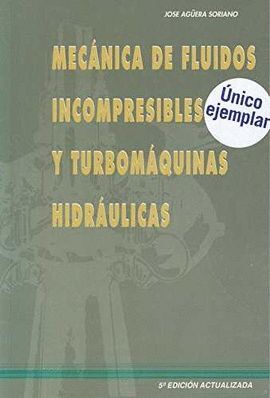 MECANICA DE FLUIDOS INCOMPRESIBLES Y TURBOMAQUINAS HIDRAULICAS
