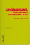 SINGULARIDADES. ETICA Y POETICA LITERATURA ESPAÑOLA ACTUAL