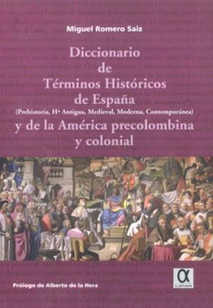 DICCIONARIO TERMINOS HISTORICOS ESPAÑA Y AMERICA PRECOLOMBINA Y C