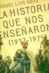 LA HISTORIA QUE NOS ENSEÑARON (1937-1975)