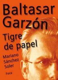 BALTASAR GARZON, TIGRE DE PAPEL