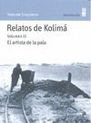 RELATOS DE KOLIMA VOLUMEN III EL ARTISTA DE LA PALA