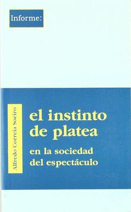 EL INSTITUTO DE PLATEA EN LA SOCIEDAD DEL ESPECTACULO