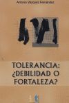 TOLERANCIA +DEBILIDAD O FORTALEZA?