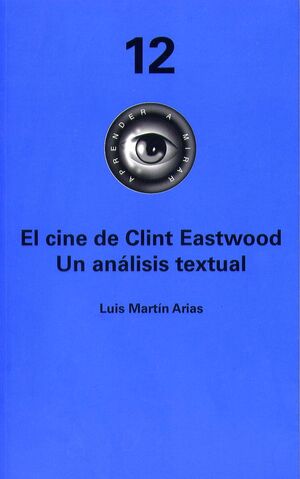EL CINE DE CLINT EASTWOOD. UN ANALISIS TEXTUAL