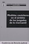 MEDIDAS CAUTELARES EN EL AMBITO DE LOS JUZGADOS DE LO MERCANTIL