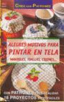 ALEGRES MOTIVOS PARA PINTAR EN TELA:MANTELES,TOALLAS,COJINES