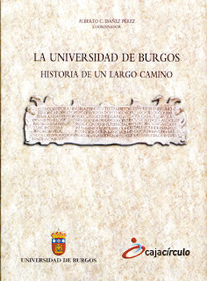 UNIVERSIDAD DE BURGOS:HISTORIA DE UN LARGO CAMINO