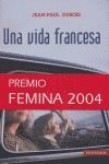 UNA VIDA FRANCESA (PREMIO FEMINA 2004)