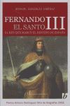 FERNANDO EL SANTO III, EL REY QUE MARCO EL DESTINO DE ESPAÑA