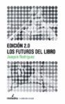 EDICION 2.0: LOS FUTUROS DEL LIBRO