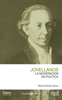 GASPAR MELCHOR DE JOVELLANOS, LA MODERACION EN POLITICA
