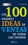 LAS 100 MEJORES IDEAS DE VENTAS DE TODOS LOS TIEMPOS, 2ª EDICION