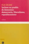 INCLUSO UN PUEBLO DE DEMONIOS: DEMOCRACIA, LIBERALISMO, REPUBLICA