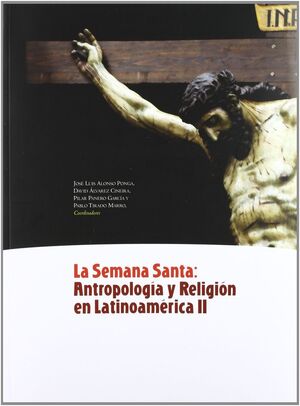 SEMANA SANTA:ANTROPOLOGIA Y RELIGION EN LATINOAMER