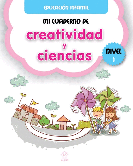 MI CUADERNO DE CREATIVIDAD Y CIENCIAS NIVEL 1
