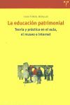 LA EDUCACION PATRIMONIAL:TEORIA Y PRACT EN EL AULA, EN EL MUSEO