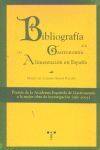 BIBLIOGRAFIA DE LA GASTRONOMIA Y LA ALIMENTACION EN ESPAÑA