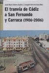 EL TRANVIA DE CADIZ A SAN FERNANDO Y CARRACA (1906-2006)