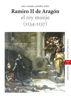 RAMIRO II DE ARAGÓN, EL REY MONJE (1134-1137)