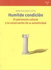 HUMILDE CONDICION PATRIMONIO CULTURAL CONSERVACION AUTENTICI