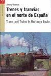 TRENES Y TRANVIAS EN EL NORTE DE ESPAÑA