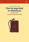 PLAN DE SEGURIDAD EN BIBLIOTECAS:PROTECCION PATRIMO.DOCUMEN