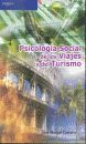 PSICOLOGIA SOCIAL DE LOS VIAJES Y DEL TURISMO