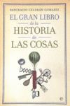 EL GRAN LIBRO DE LA HISTORIA DE LAS COSAS