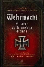 WERMACHT: EL ARTE DE LA GUERRA ALEMAN