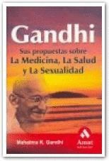 GANDHI SUS PROPUESTAS SOBRE LA MEDICINA, LA SALUD Y LA SEXUALIDAD
