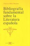 BIBLIOGRAFIA FUNDAMENTAL SOBRE LA LITERATURA ESPAÑOLA