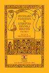 DICCIONARIO FILOLOGICO DE LITERATURA ESPAÃ±OLA. SIGLO XVII. VOLUMEN I