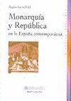 MONARQUIA Y REPUBLICA EN LA ESPAÑA CONTEMPORANEA
