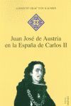 JUAN JOSÉ DE AUSTRIA EN LA ESPAÑA DE CARLOS II