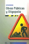 OBRAS PUBLICAS Y OLIGOPOLIO