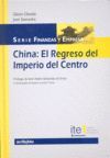CHINA: EL REGRESO DEL IMPERIO AL CENTRO.