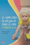 EL GRAN LIBRO DE LOS JUEGOS PARA LA CASA (Y FUERA DE ELLA)