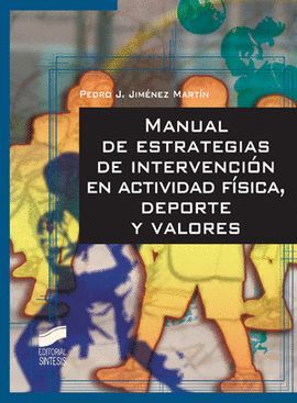MANUAL DE ESTRATEGIAS DE INTERVENCION EN ACTIVIDAD FISICA, DEPORT