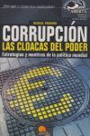 CORRUPCIÓN, LAS CLOACAS DEL PODER