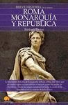 BREVE HISTORIA DE ROMA I. MONARQUÍA Y REPÚBLICA.