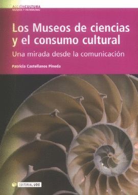 LOS MUSEOS DE CIENCIAS Y EL CONSUMO CULTURAL