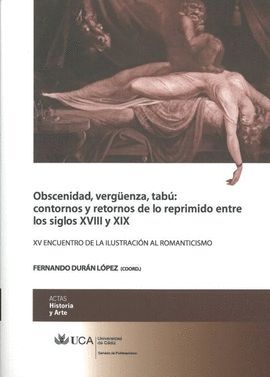 OBSCENIDAD, VERGÜENZA, TABÚ: CONTORNOS Y RETORNOS DE LO REPRIMIDO ENTRE SIGLOS XVIII Y XIX