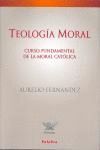 TEOLOGIA MORAL : CURSO FUNDAMENTAL MORAL CATOLICA